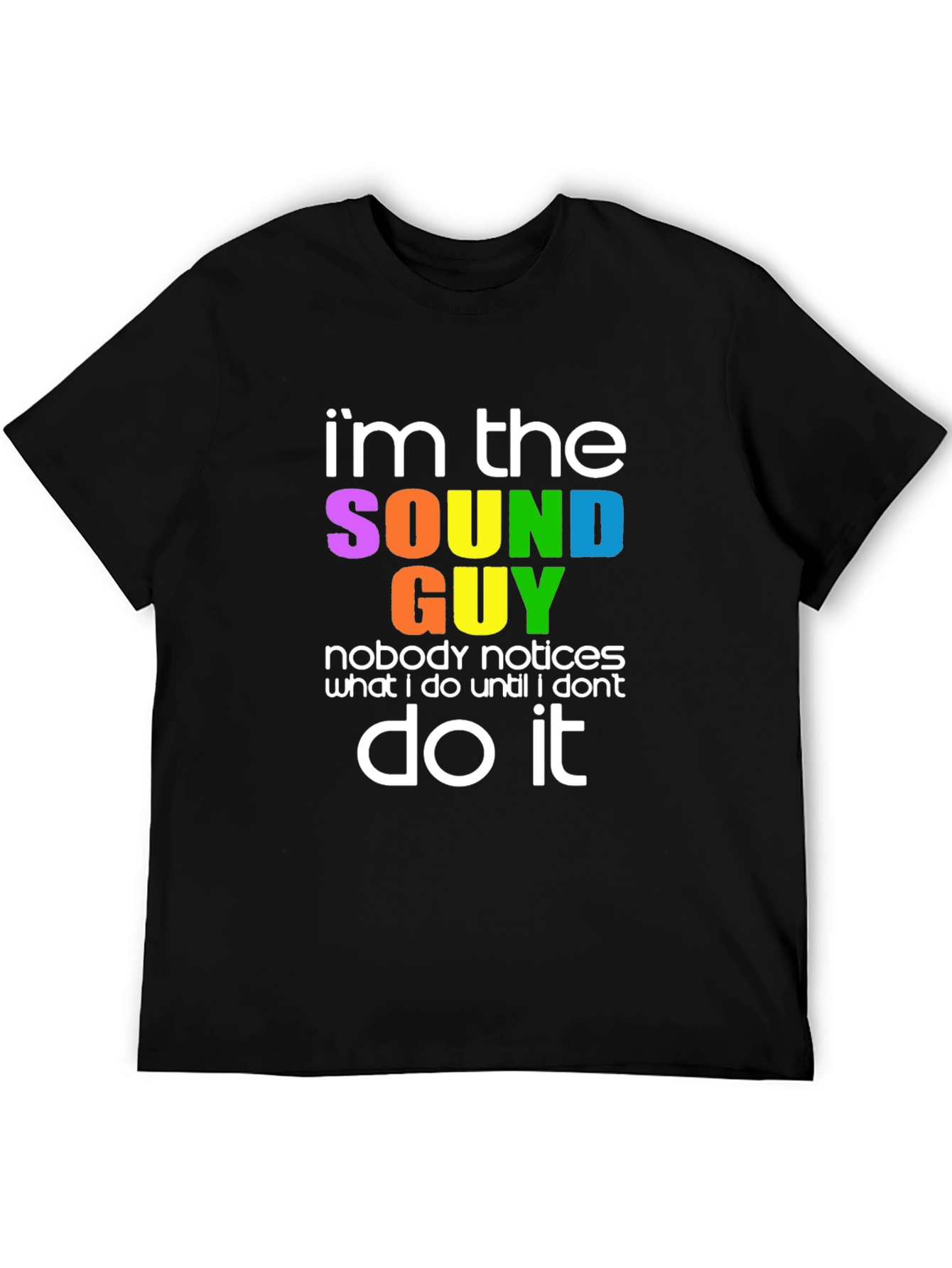 Im The Sound Guy T-Shirt