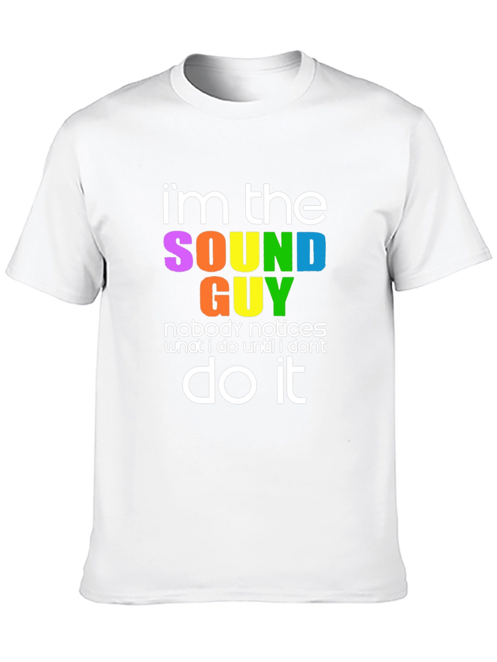 Im The Sound Guy T-Shirt