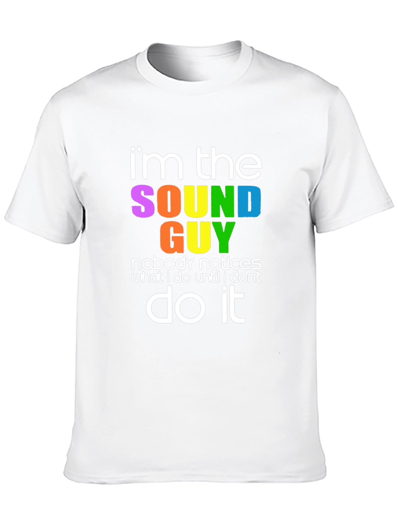Im The Sound Guy T-Shirt