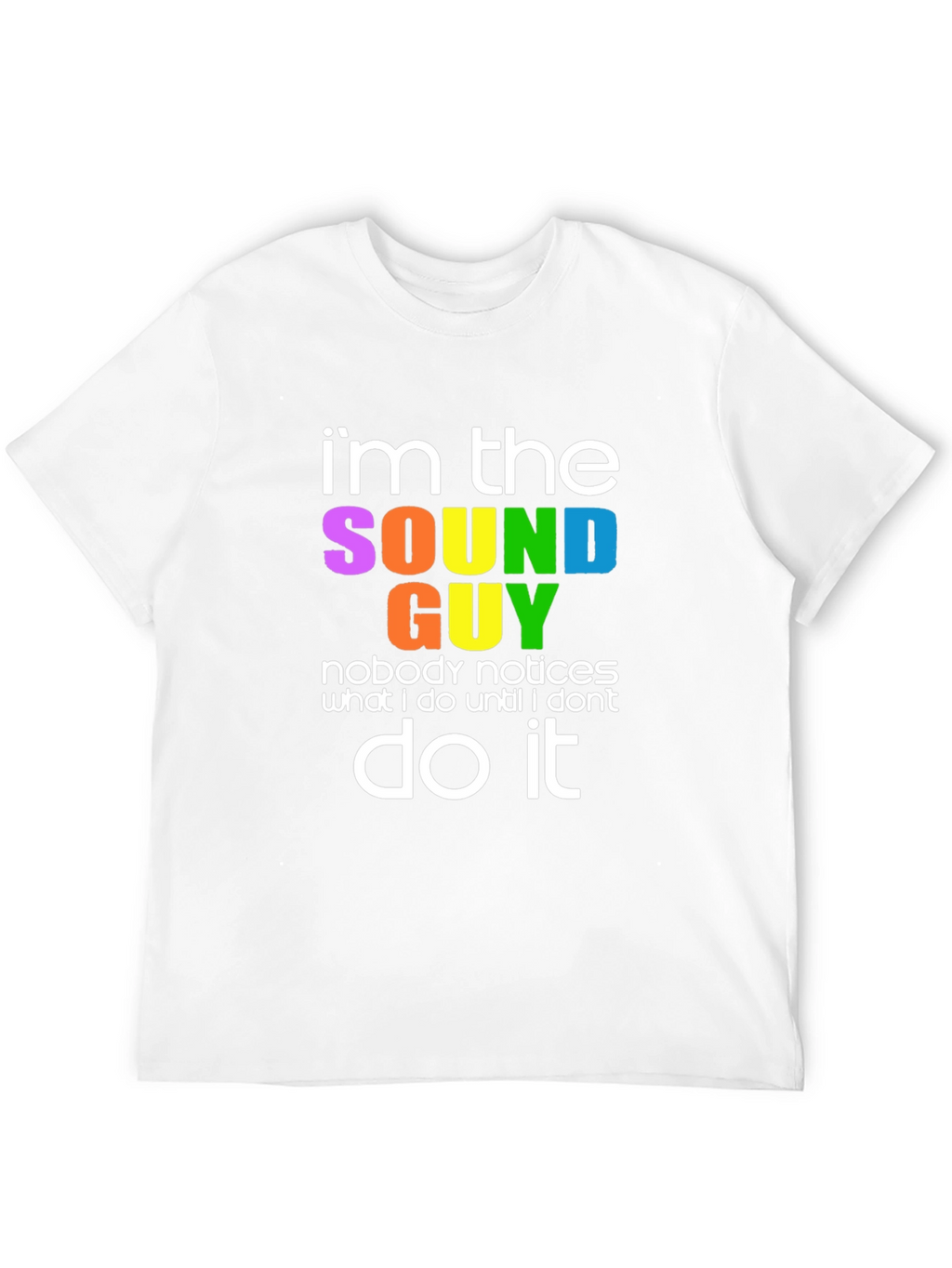 Im The Sound Guy T-Shirt