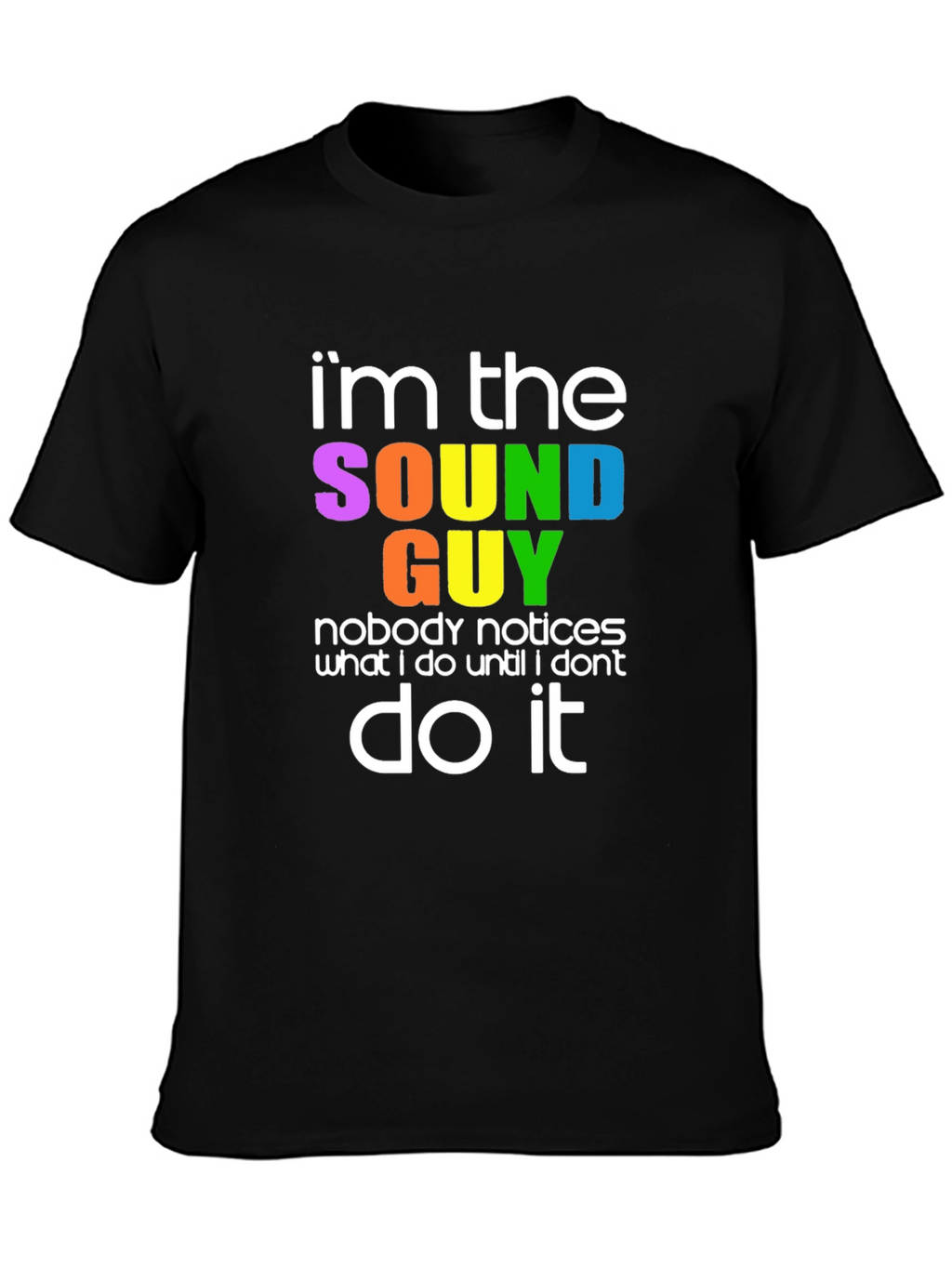 Im The Sound Guy T-Shirt