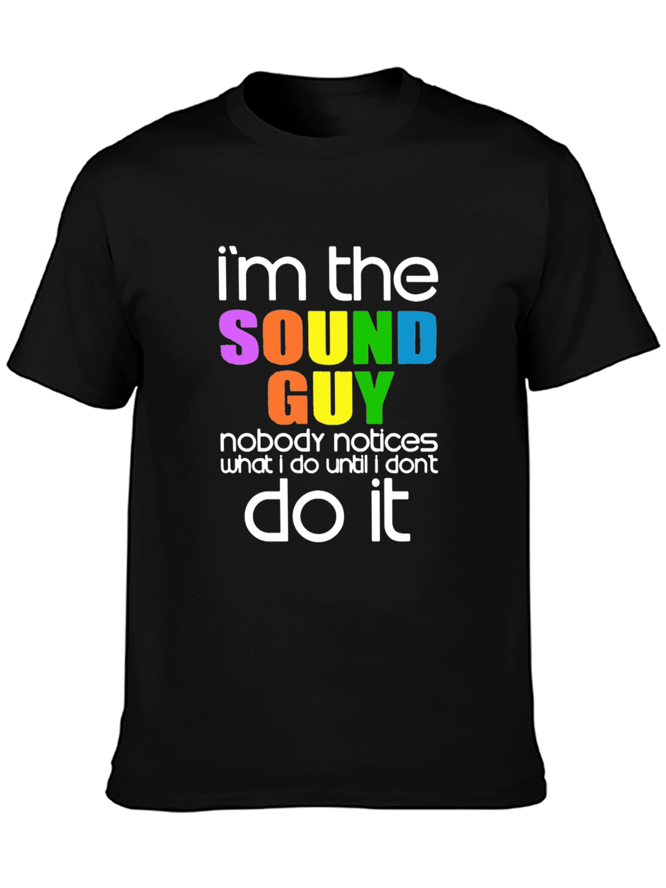Im The Sound Guy T-Shirt