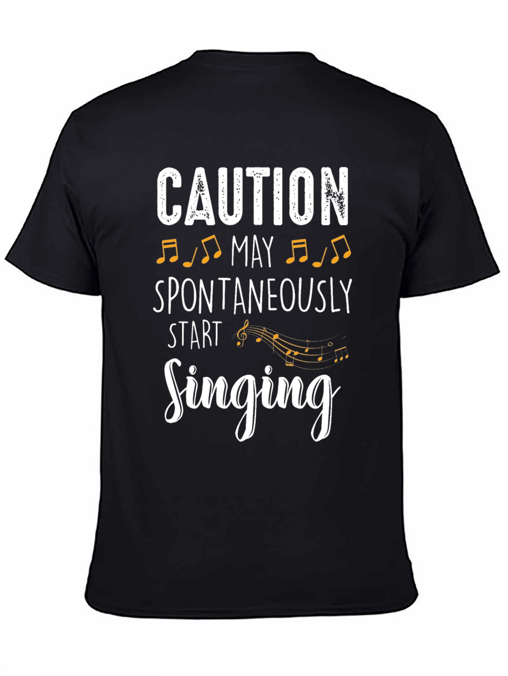Caution May Spontaneously Start Singing T-Shirt
