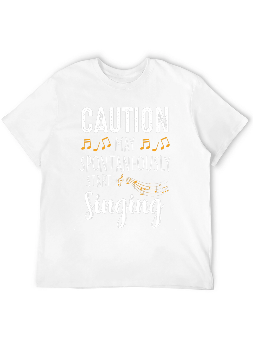 Caution May Spontaneously Start Singing T-Shirt