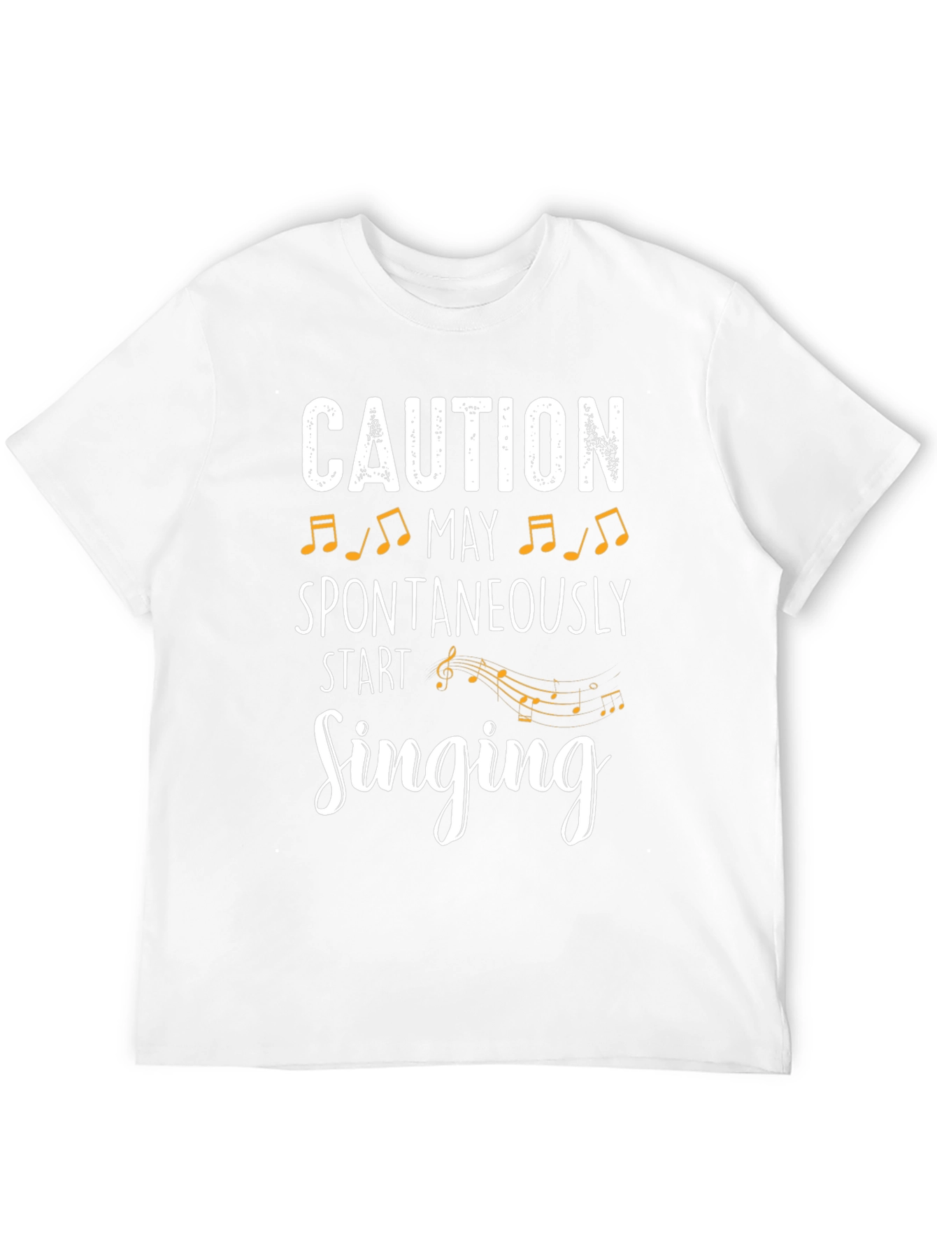 Caution May Spontaneously Start Singing T-Shirt