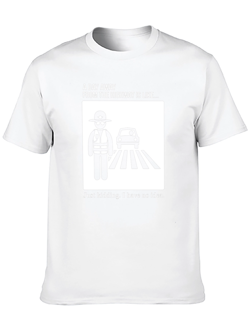 Highway Humor T-Shirt - A Day Away...