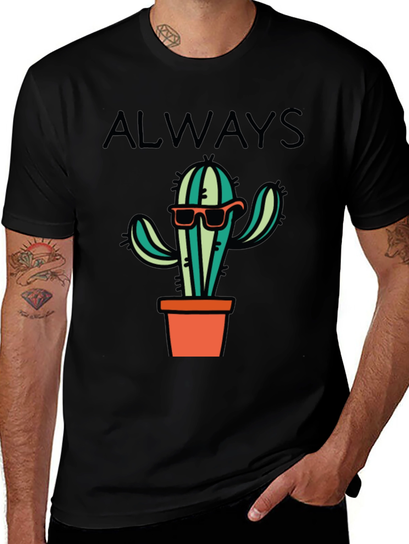 Cactus Always T-Shirt - Cool Graphic Tee