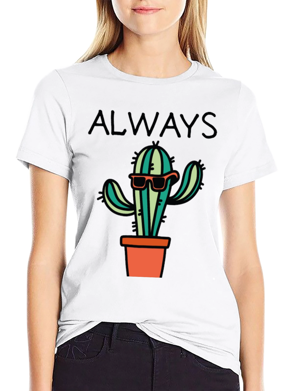 Cactus Always T-Shirt - Cool Graphic Tee