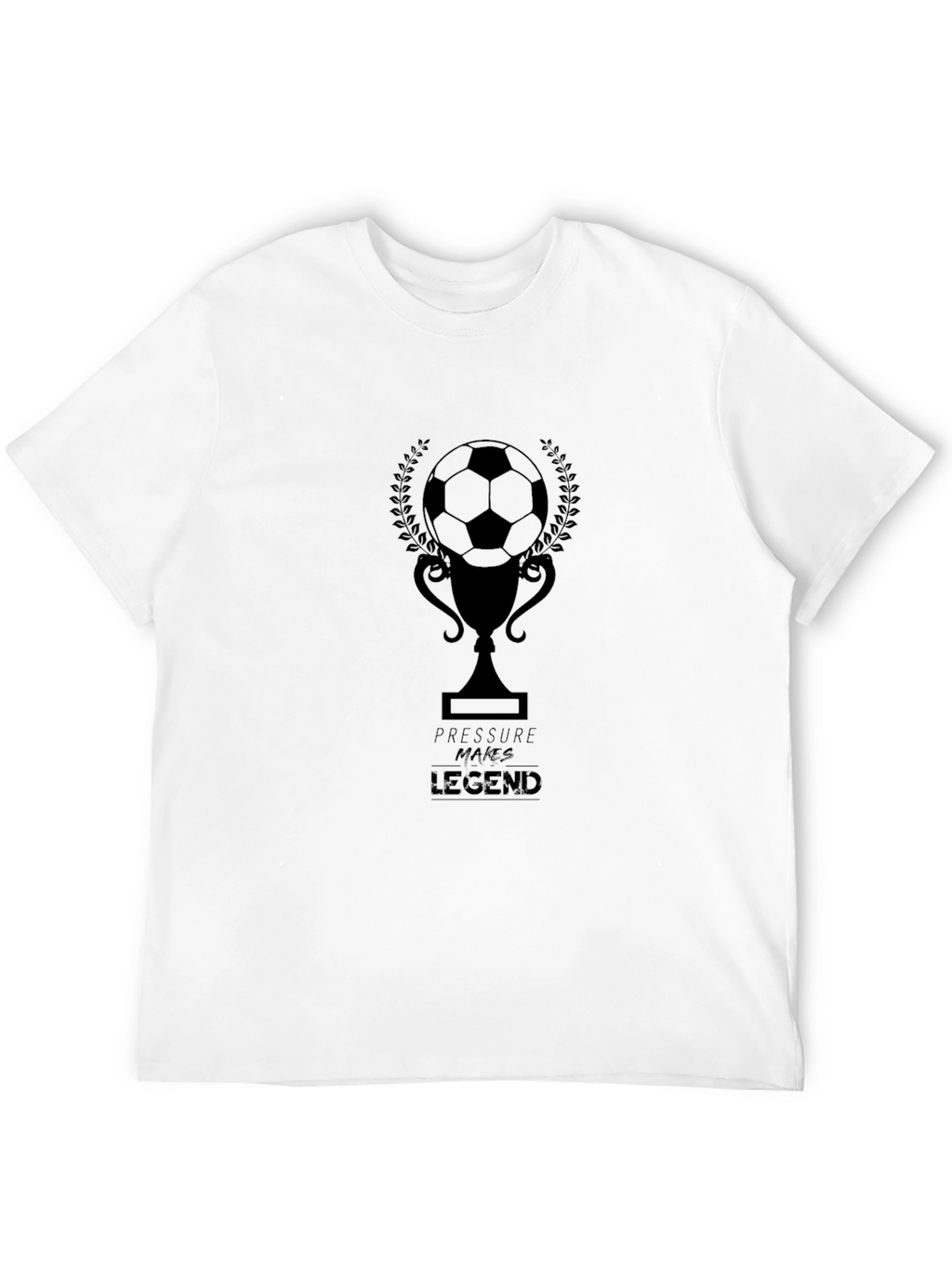 Pressure Makes Legend Soccer T-Shirt