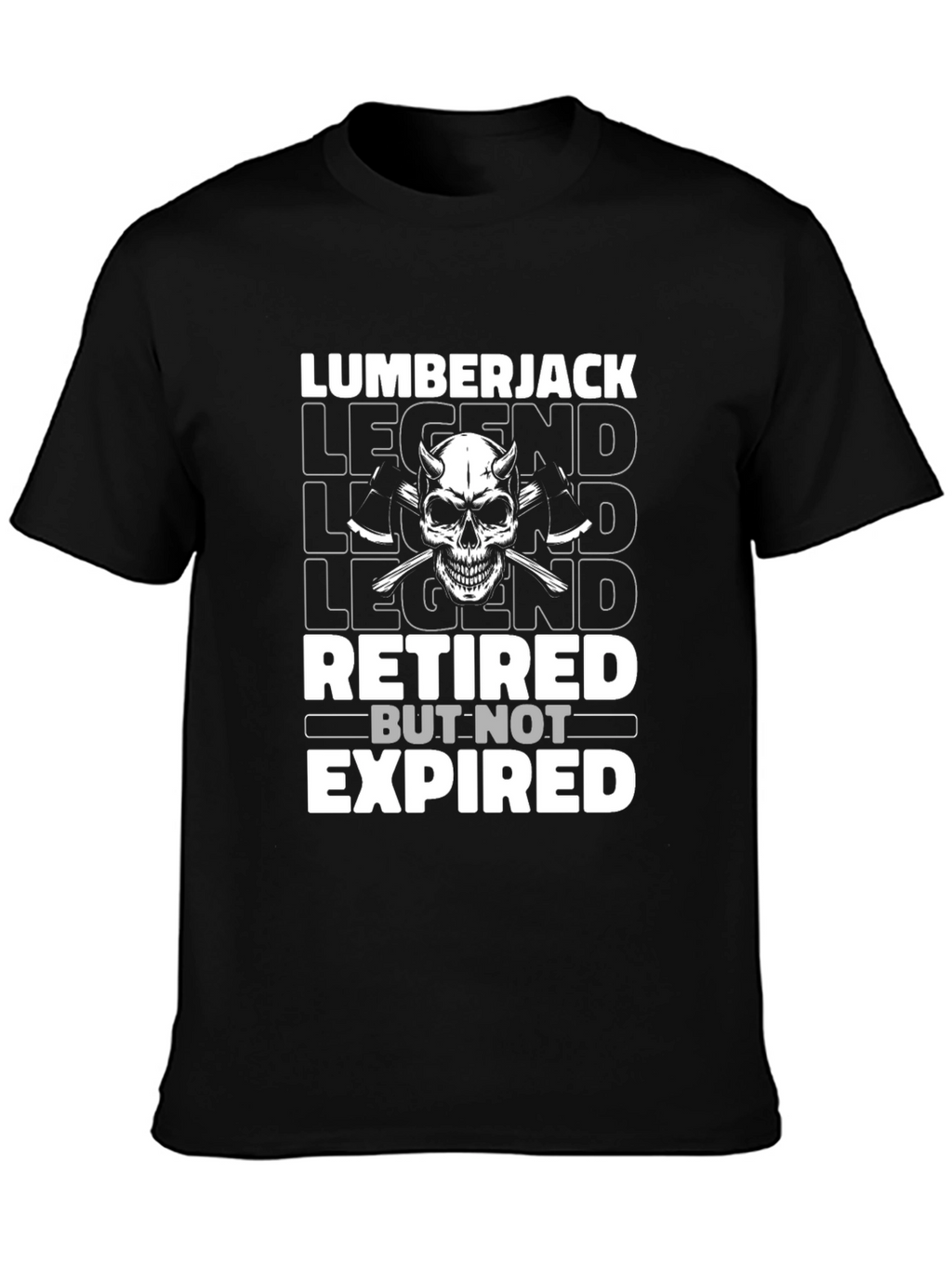 Lumberjack Legend Retired But Not Expired T-Shirt
