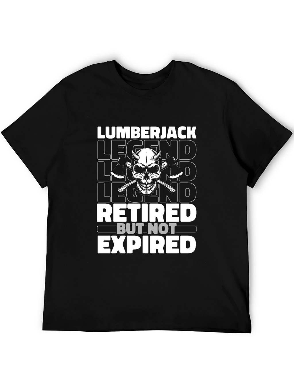 Lumberjack Legend Retired But Not Expired T-Shirt