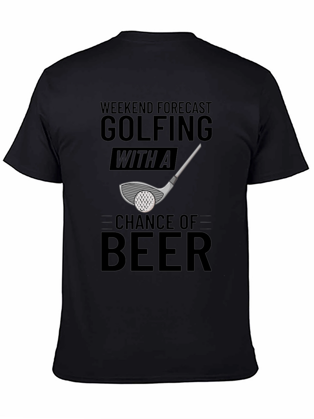 Golfing & Beer T-Shirt: Weekend Forecast