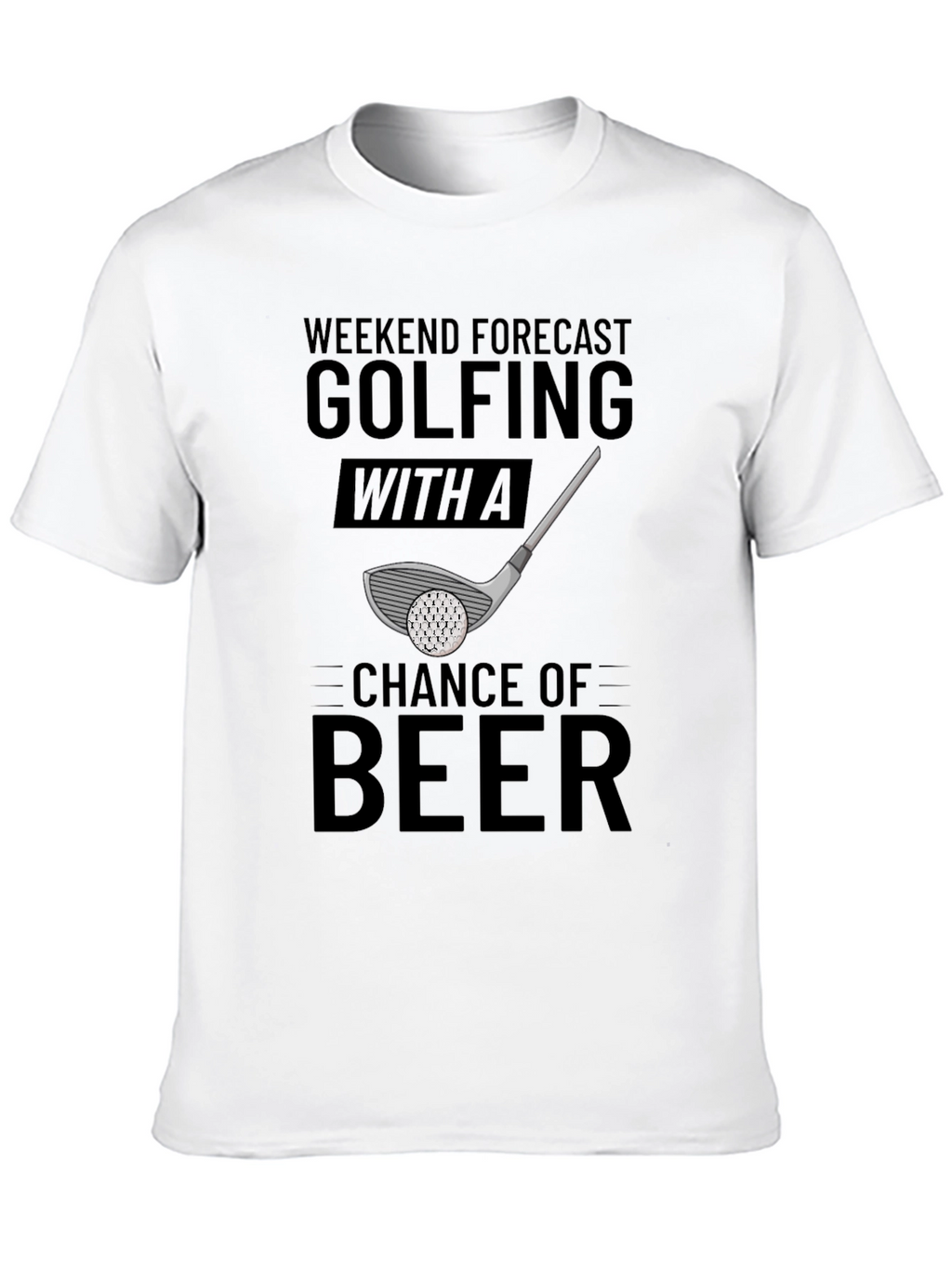 Golfing & Beer T-Shirt: Weekend Forecast