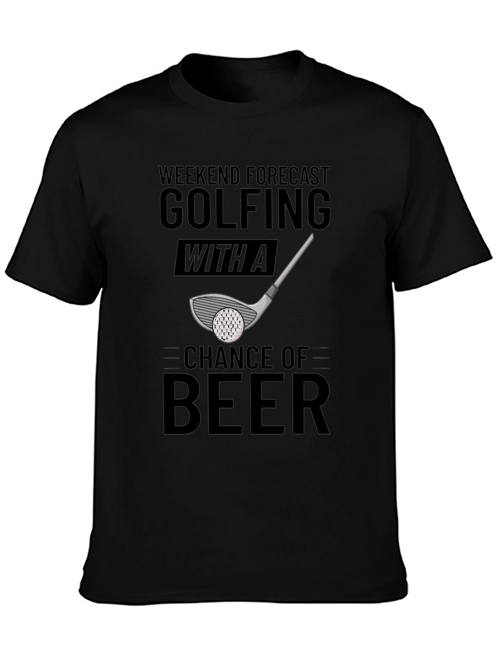 Golfing & Beer T-Shirt: Weekend Forecast