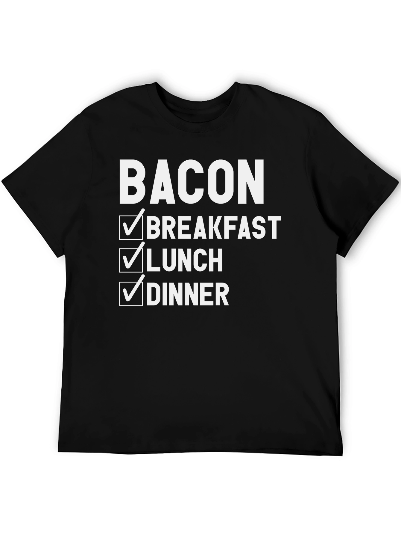Bacon Breakfast Lunch Dinner T-Shirt
