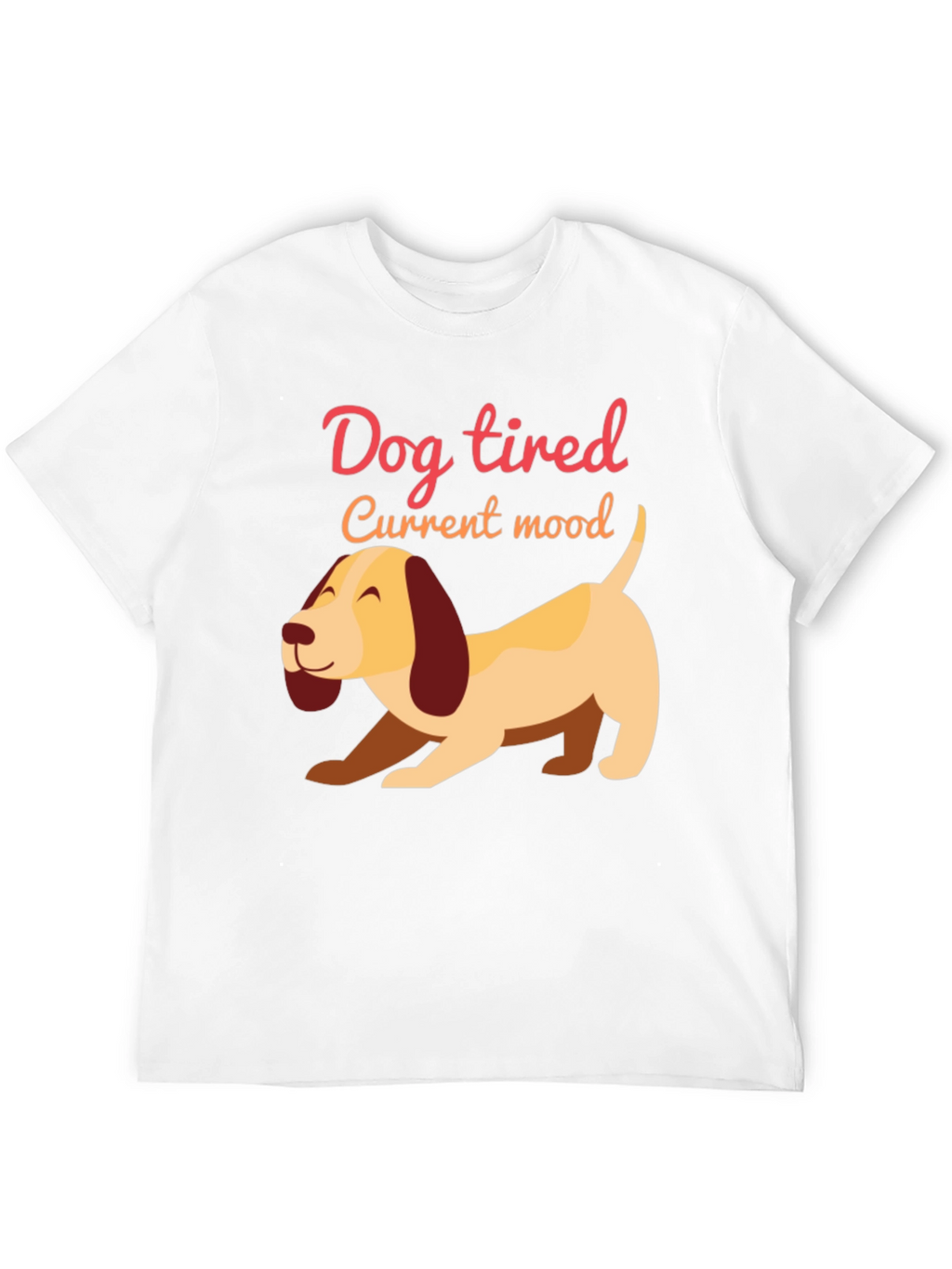 Dog Tired T-Shirt - Funny Current Mood Tee