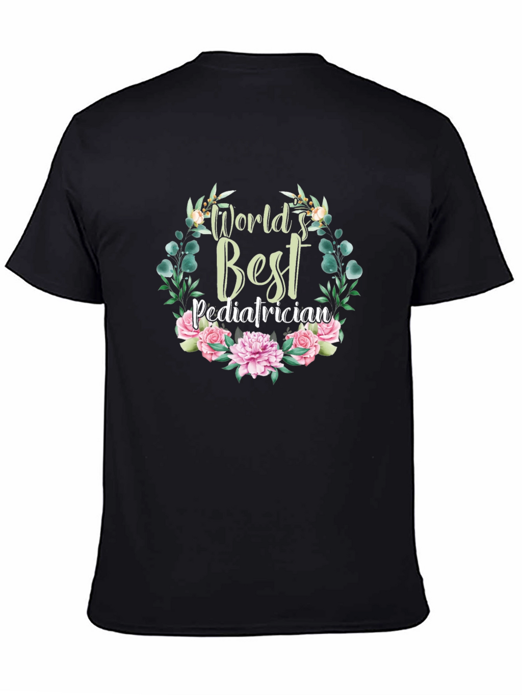 Worlds Best Pediatrician Floral T-Shirt