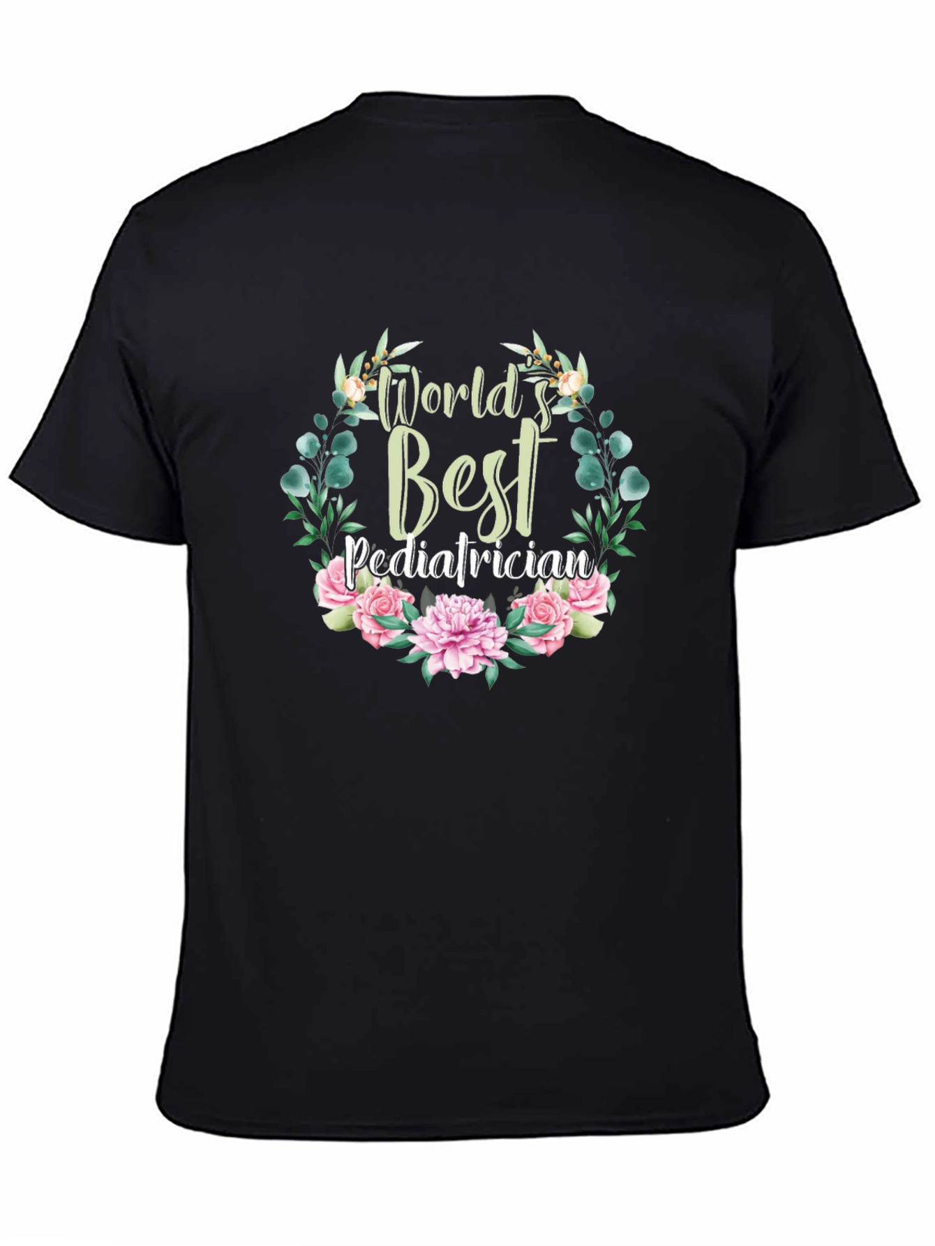Worlds Best Pediatrician Floral T-Shirt
