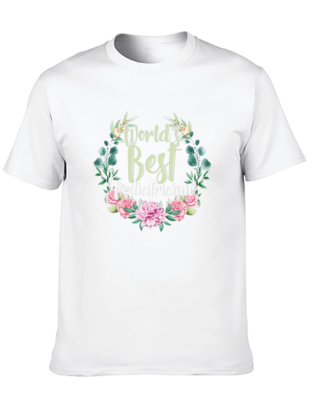 Worlds Best Pediatrician Floral T-Shirt