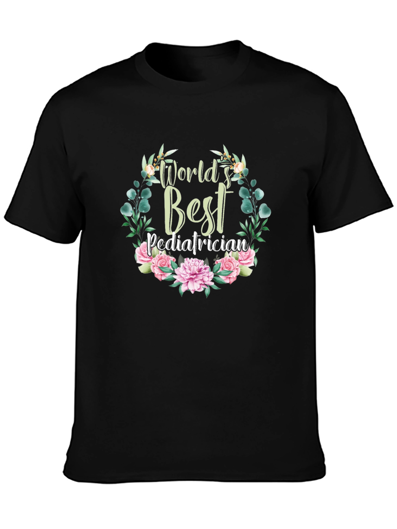 Worlds Best Pediatrician Floral T-Shirt