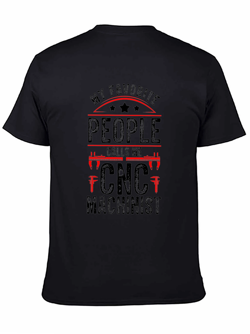 CNC Machinist T-Shirt: My Favorite People