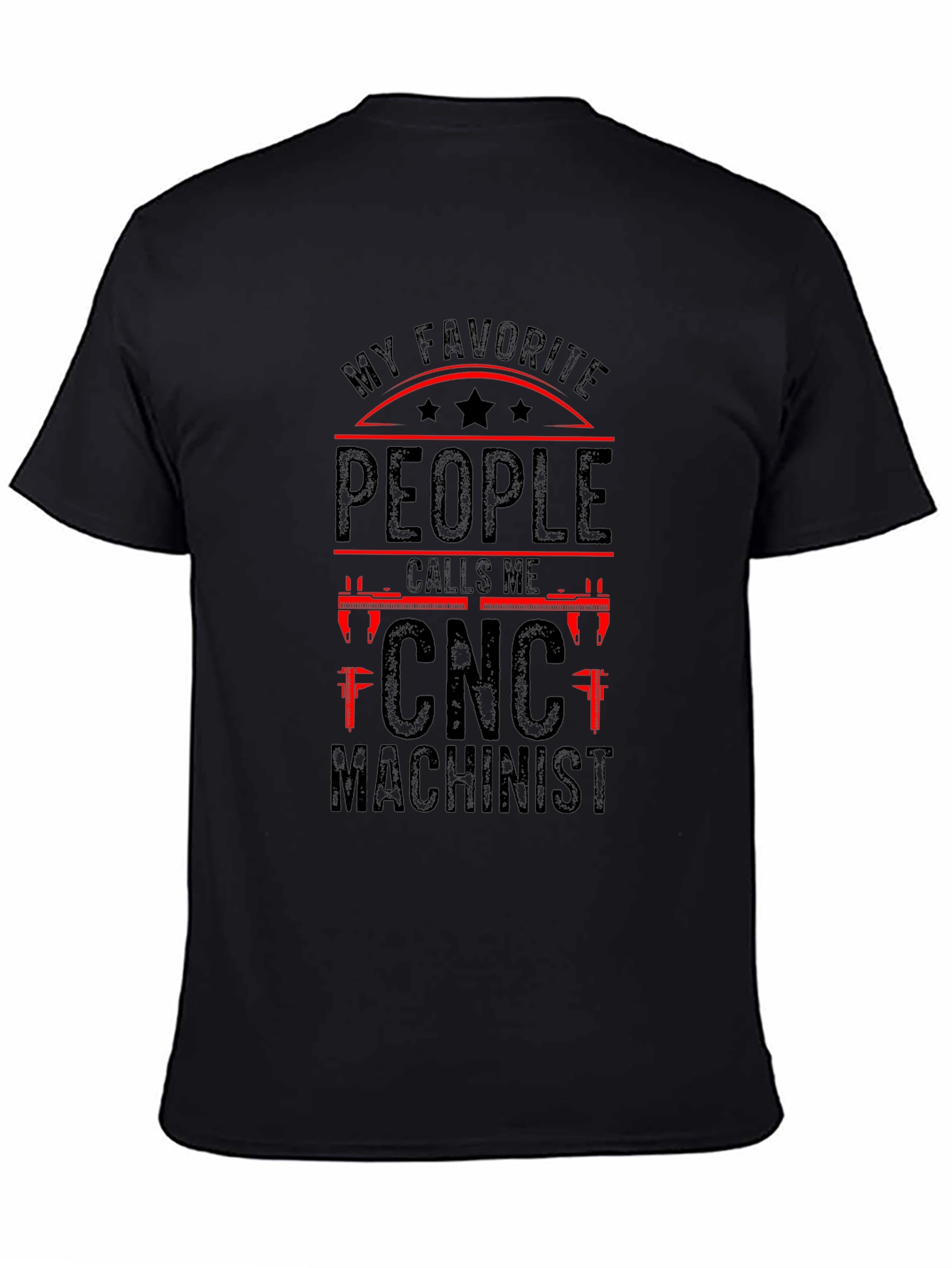 CNC Machinist T-Shirt: My Favorite People