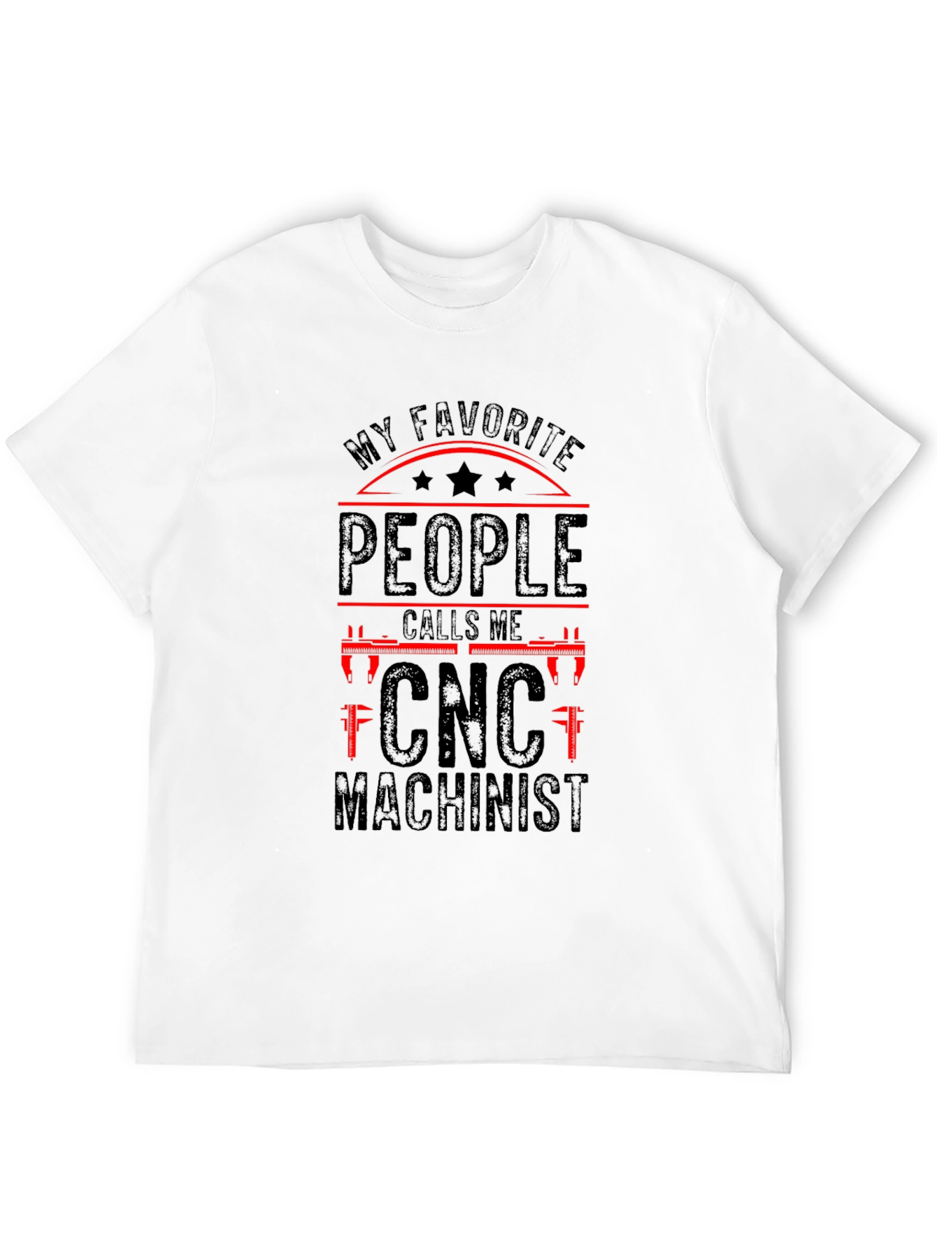 CNC Machinist T-Shirt: My Favorite People