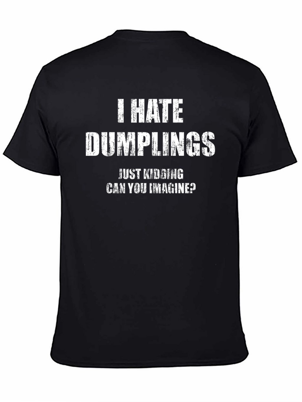I Hate Dumplings Funny T-Shirt