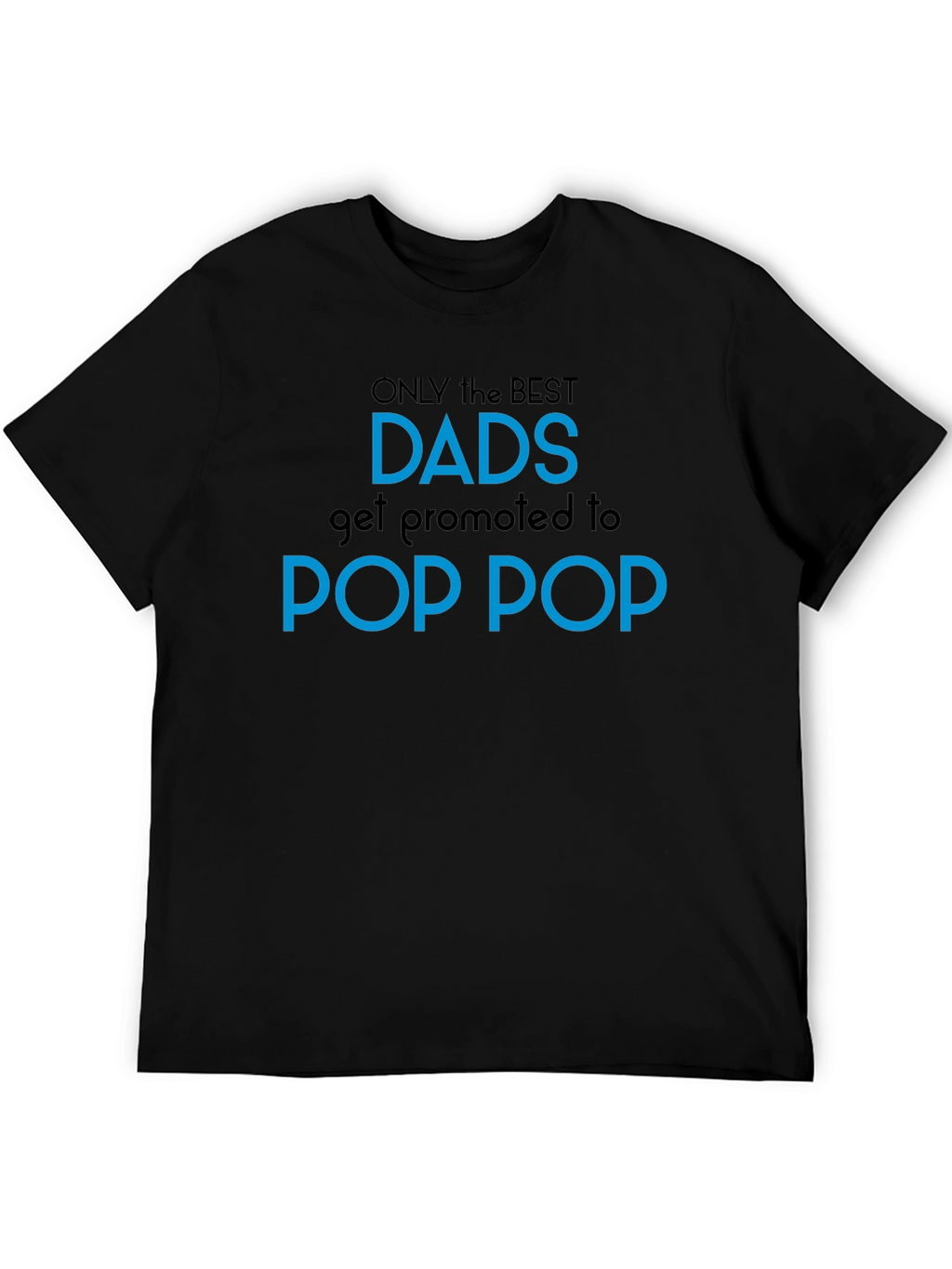 Best Dads Promoted to Pop Pop T-Shirt