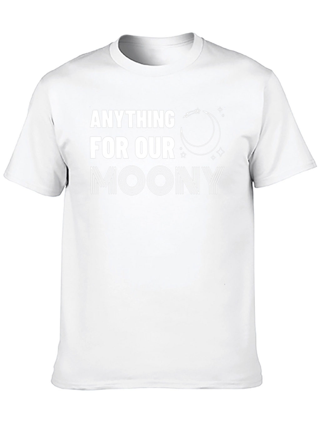 Anything For Our Moony T-Shirt