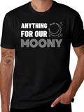 Anything For Our Moony T-Shirt