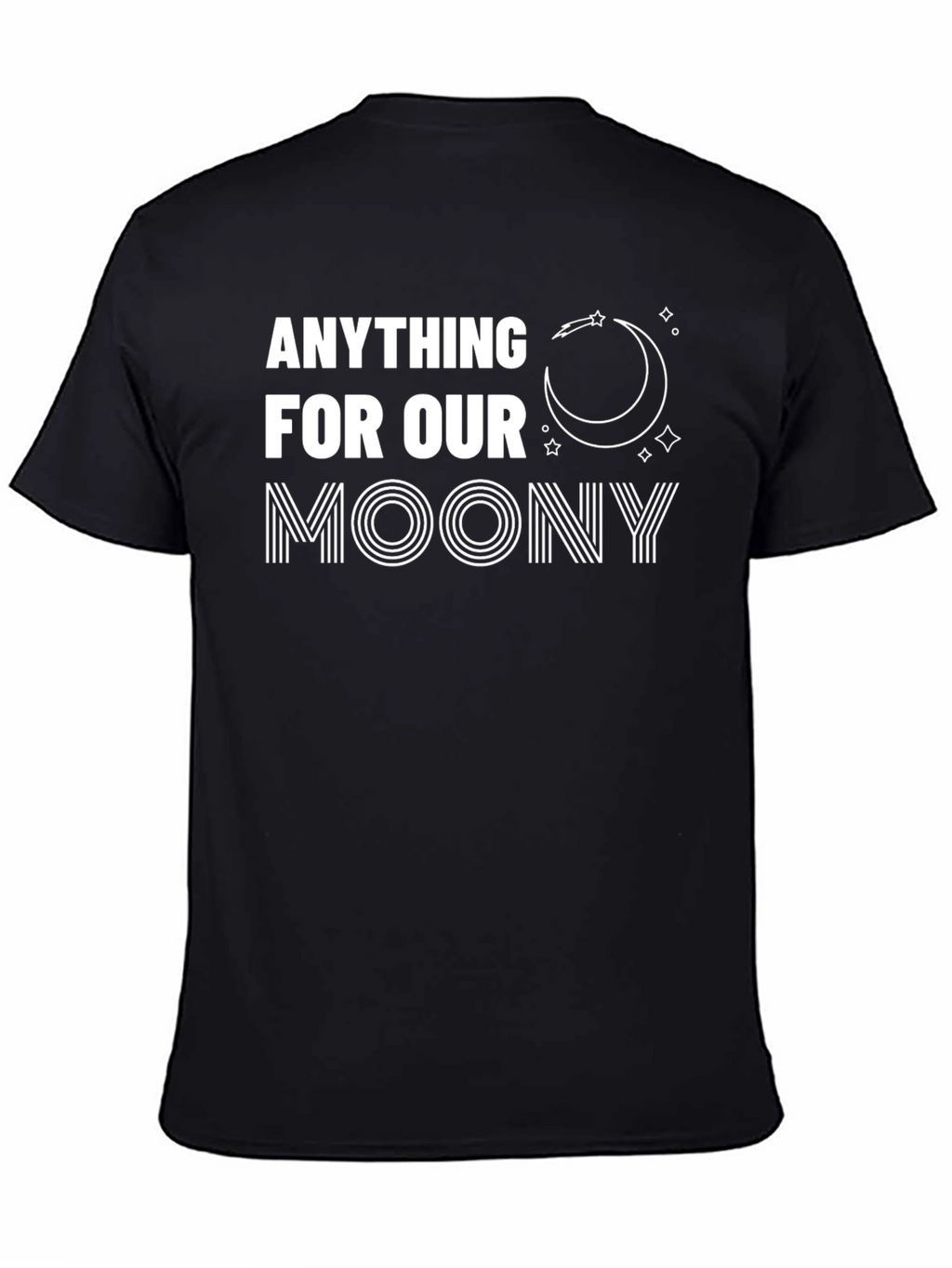 Anything For Our Moony T-Shirt