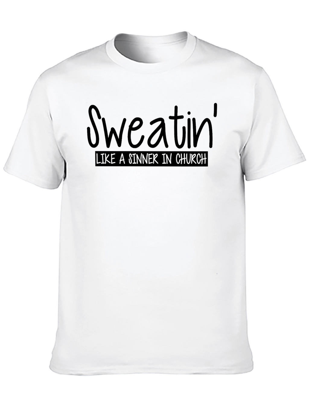 Sweatin Like a Sinner T-Shirt
