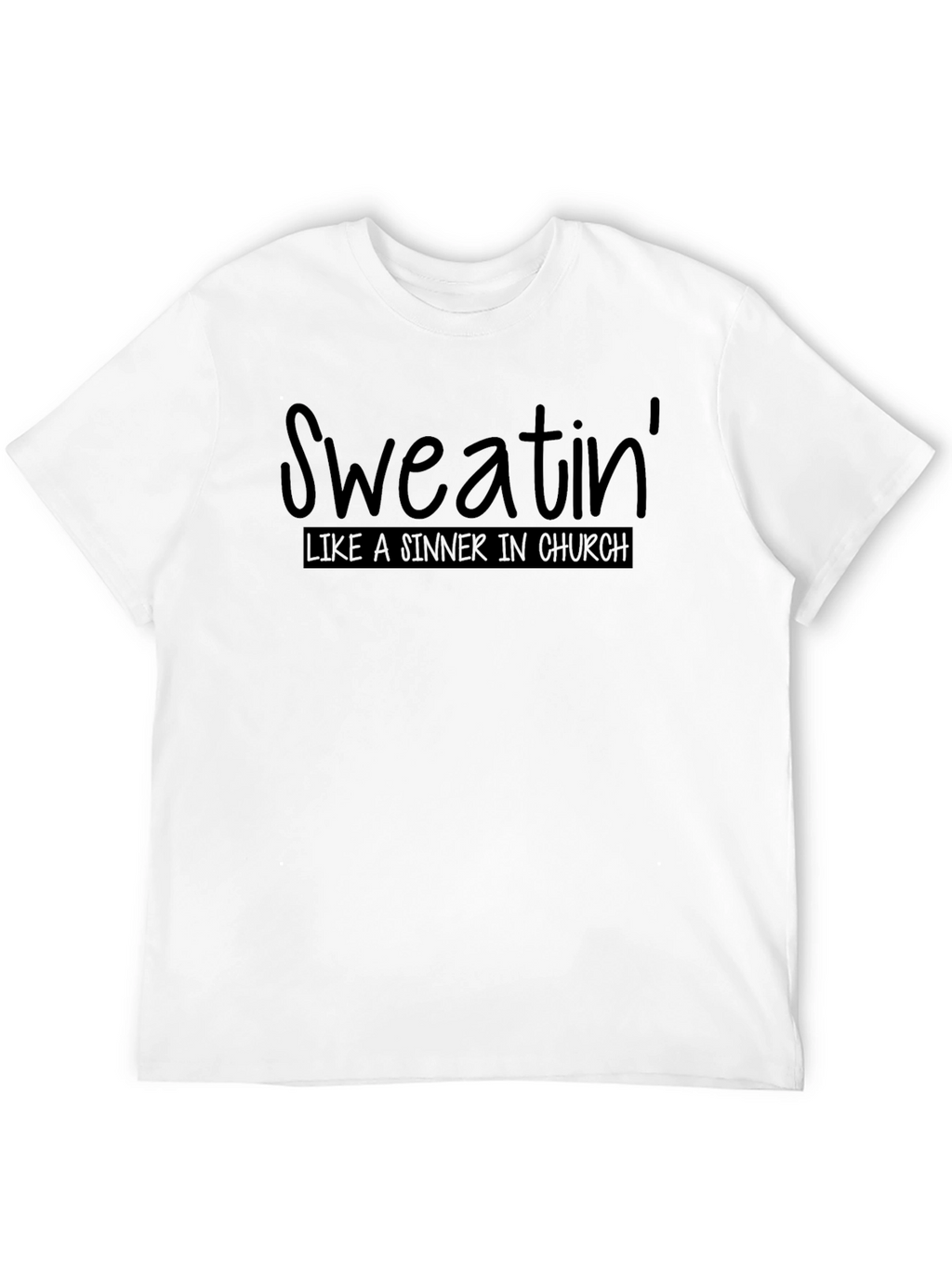 Sweatin Like a Sinner T-Shirt