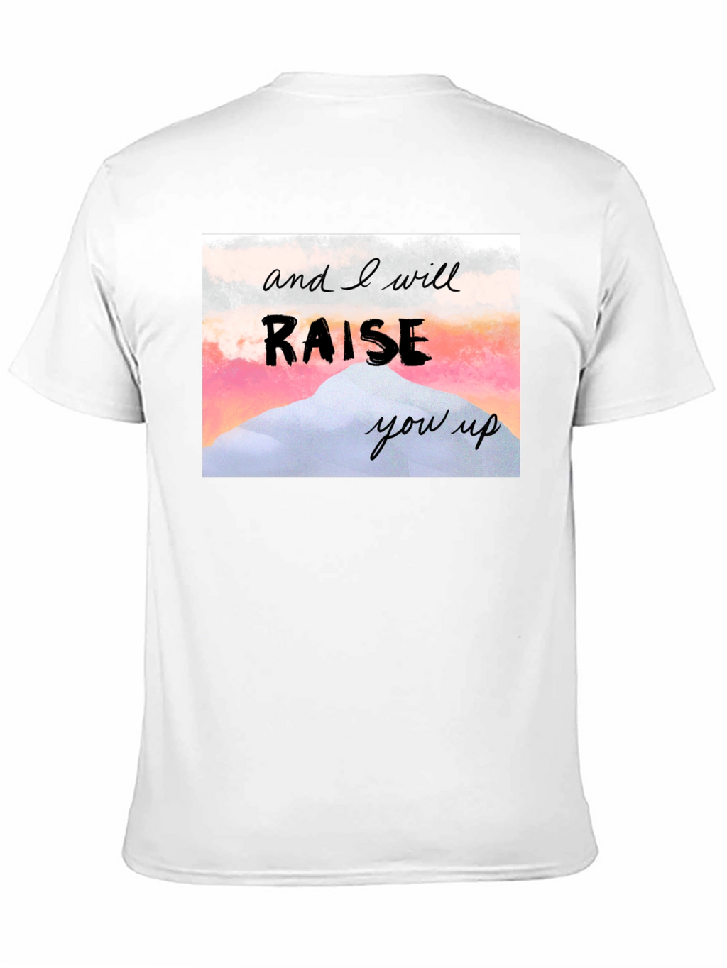 Inspirational Raise You Up Graphic Tee