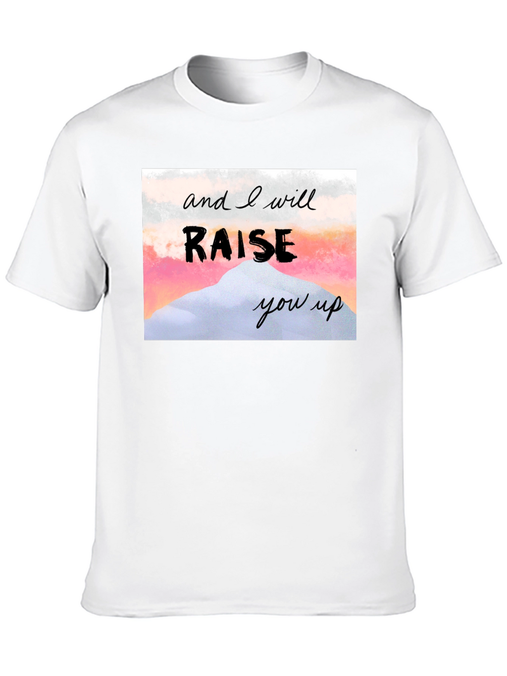 Inspirational Raise You Up Graphic Tee