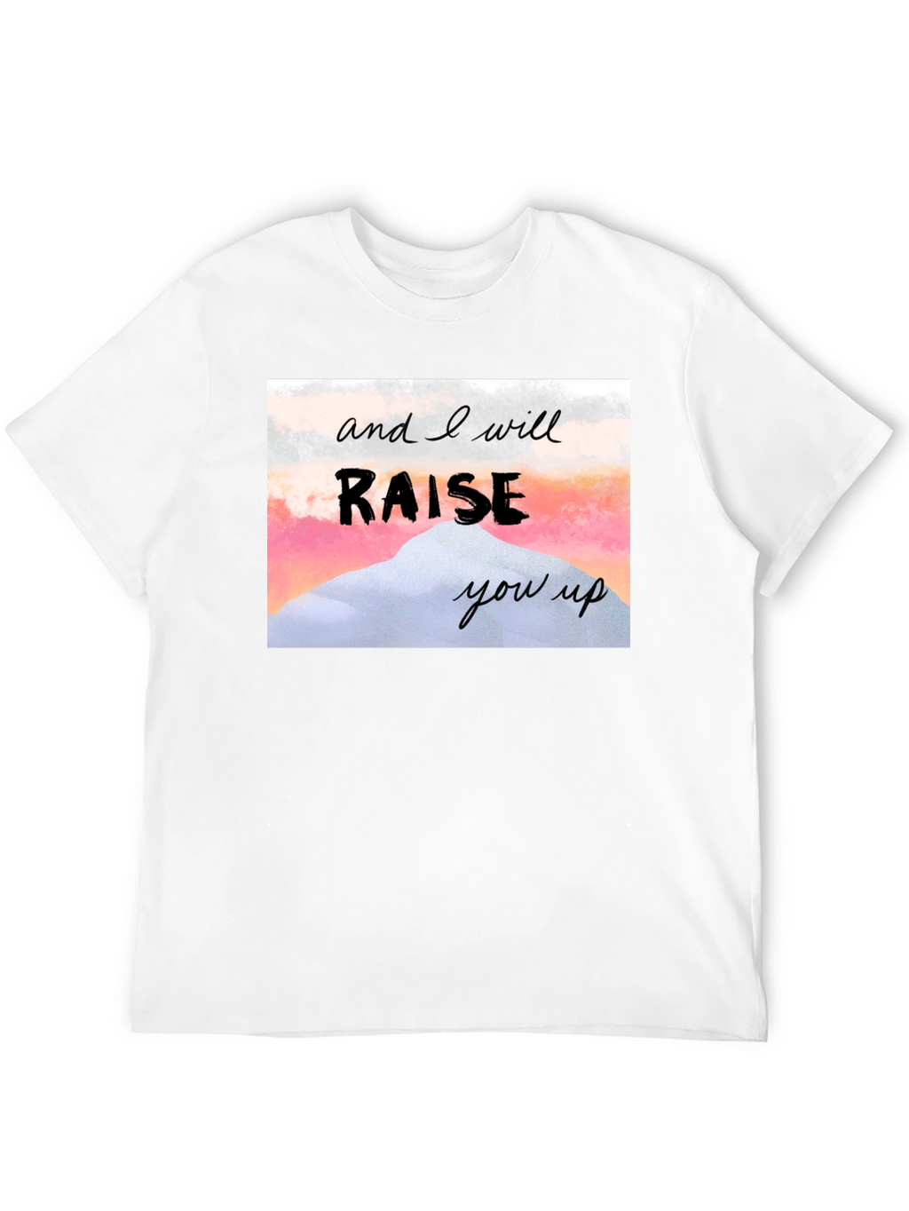 Inspirational Raise You Up Graphic Tee