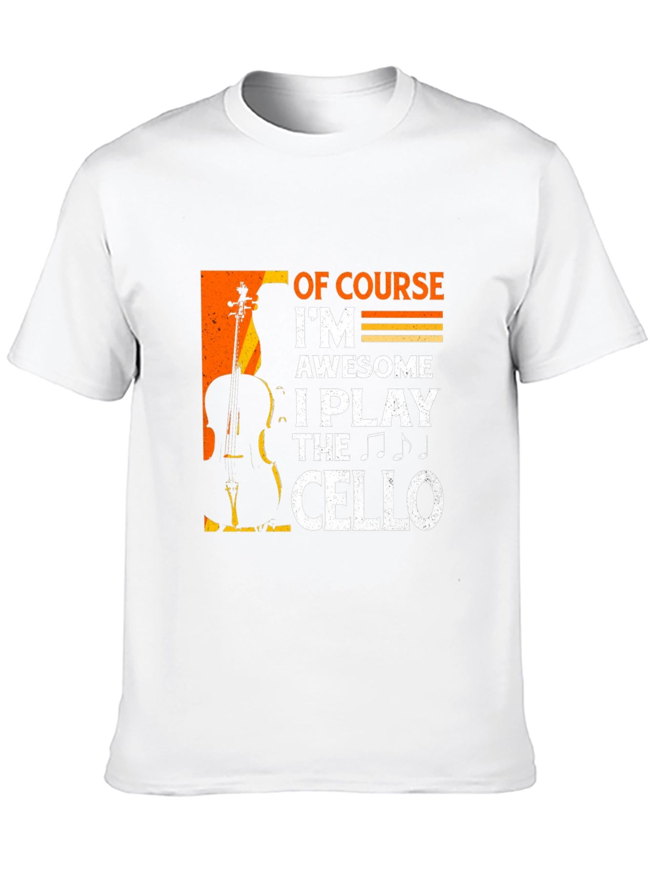 Cello Player T-Shirt - Of Course Im Awesome!