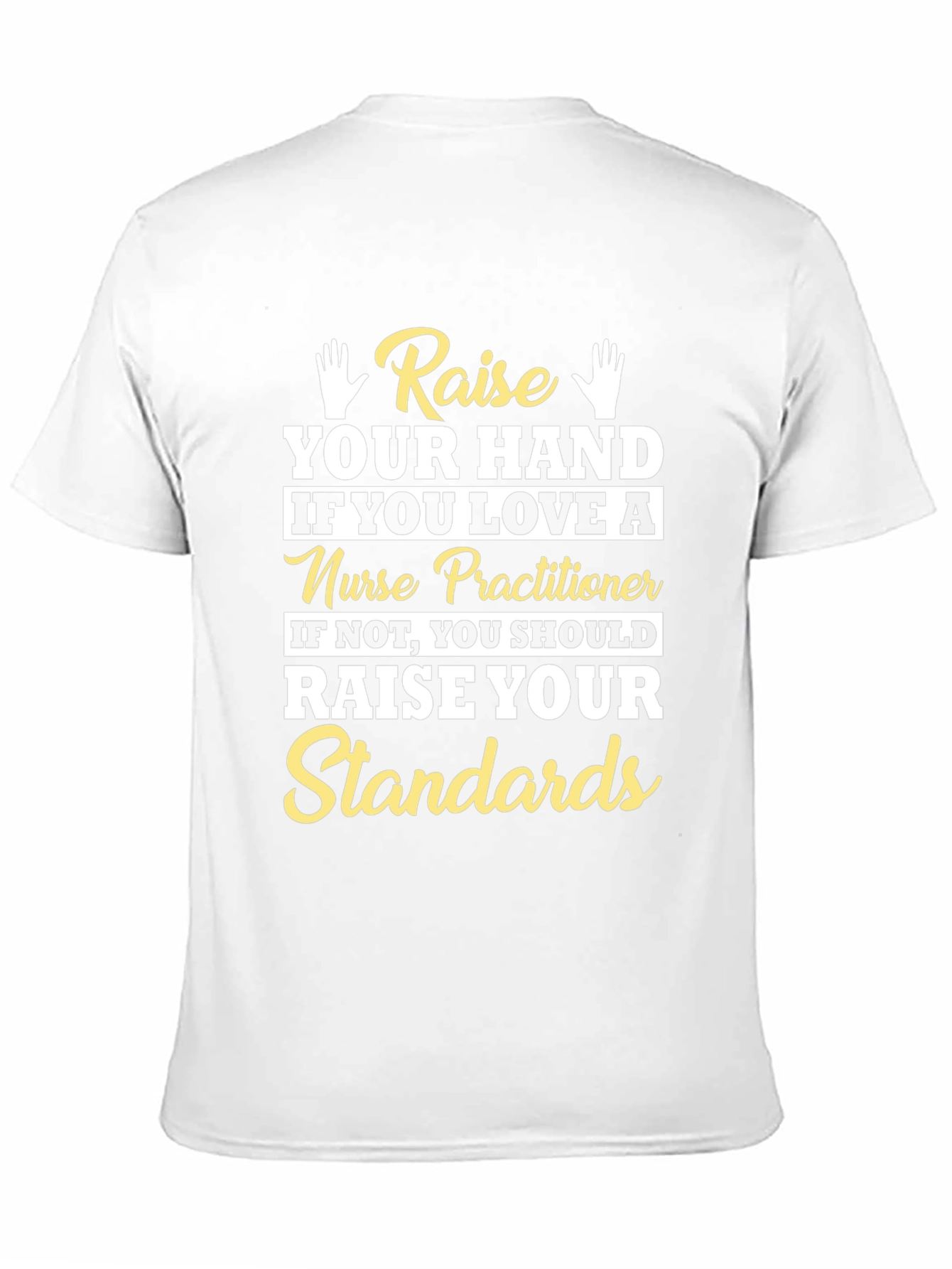 Raise Your Hand Nurse Practitioner Graphic T-Shirt