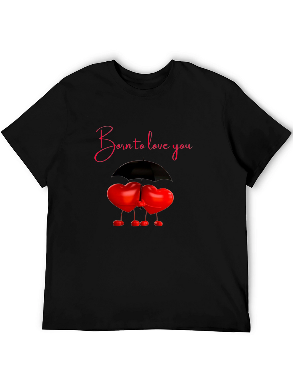 Born to Love You T-Shirt