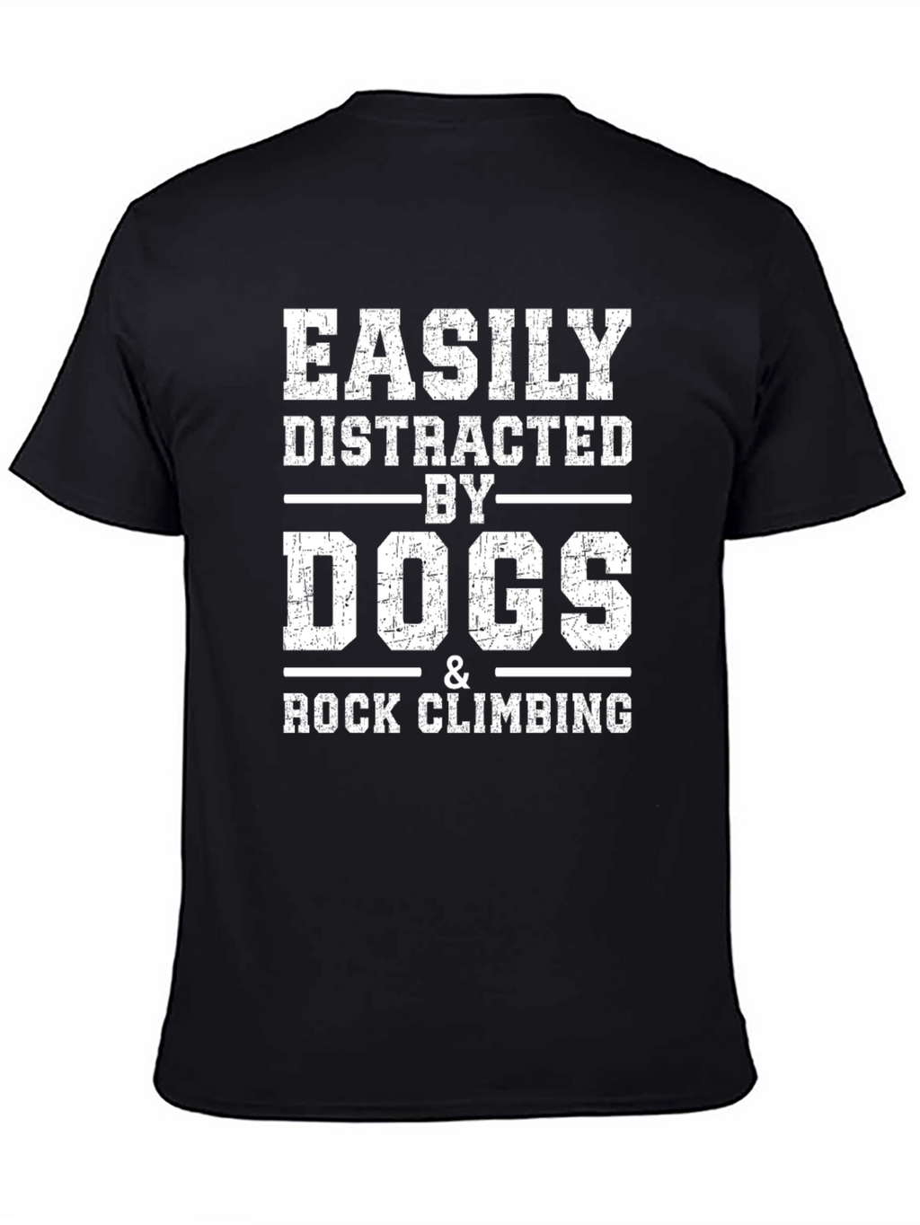 Easily Distracted by Dogs & Rock Climbing T-Shirt