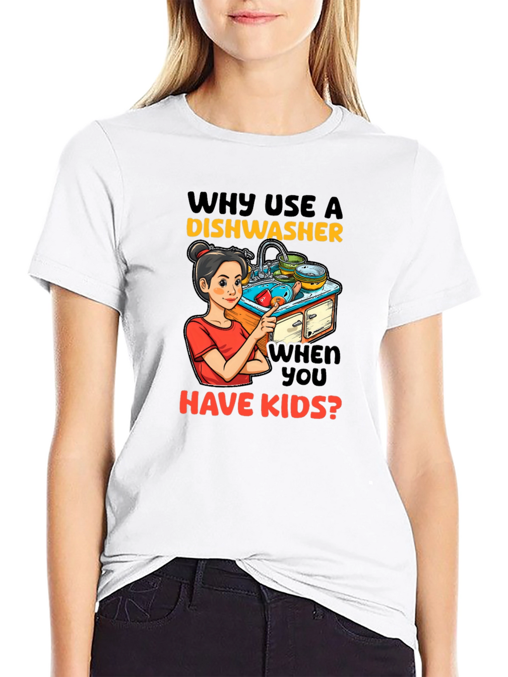 Funny Why Use a Dishwasher Graphic T-Shirt