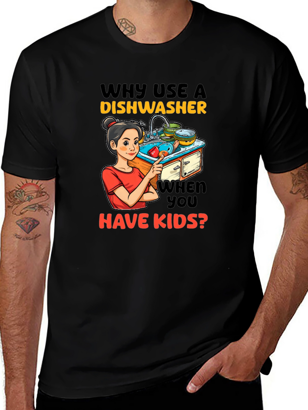 Funny Why Use a Dishwasher Graphic T-Shirt