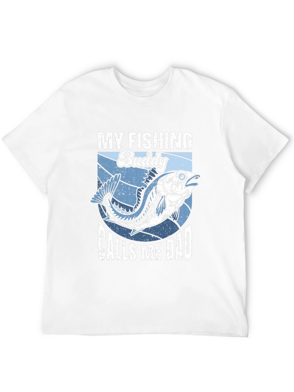 My Fishing Buddy Calls Me Dad T-Shirt