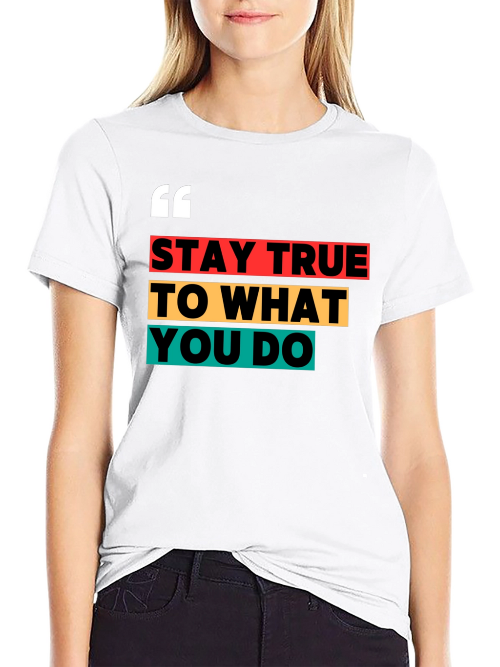 Stay True Graphic Tee - Motivational T-Shirt