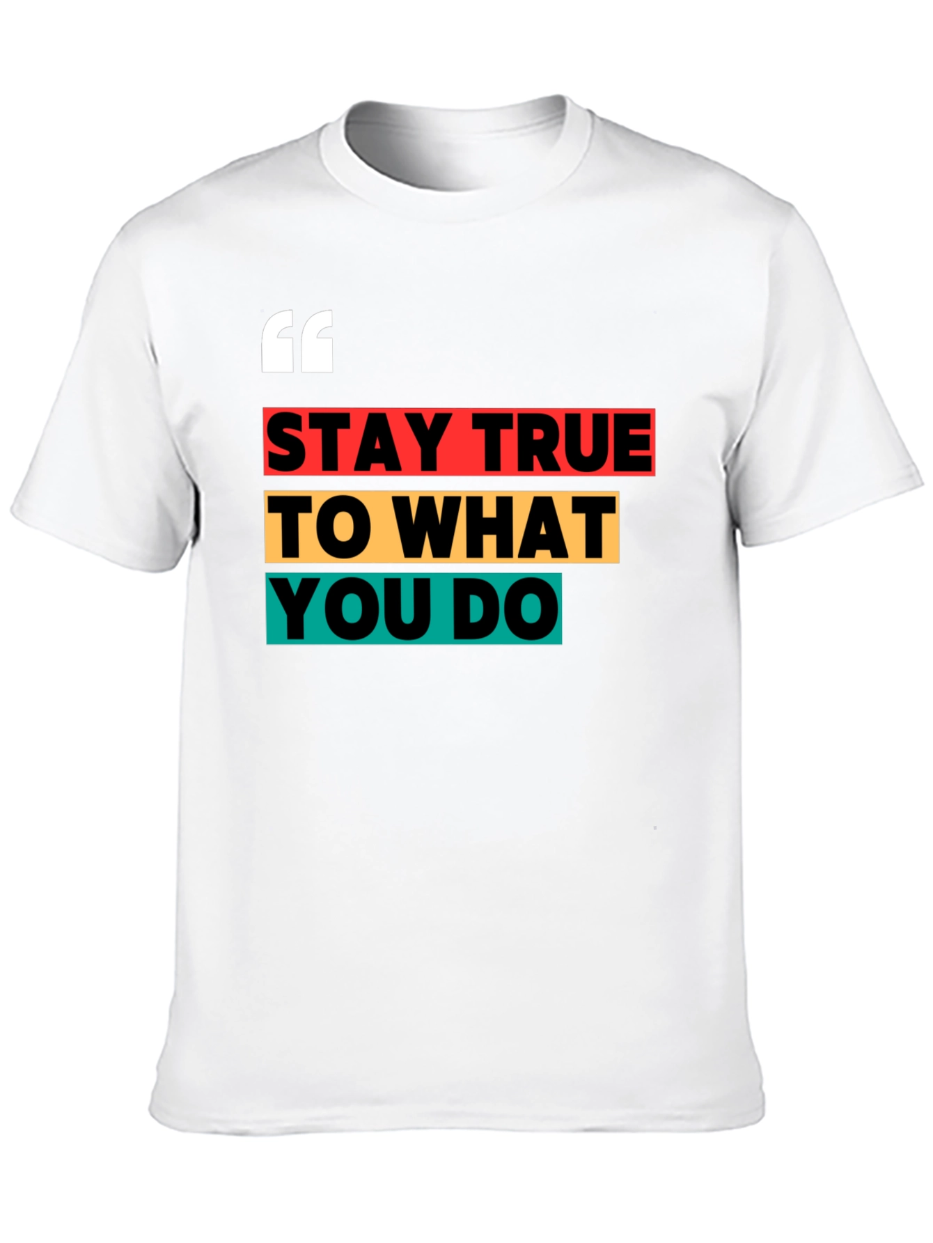 Stay True Graphic Tee - Motivational T-Shirt