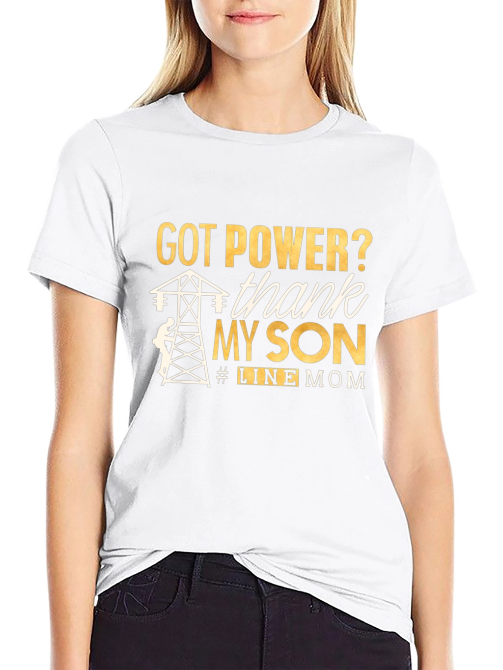 Line Mom T-Shirt: Got Power? Thank My Son!