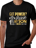 Line Mom T-Shirt: Got Power? Thank My Son!