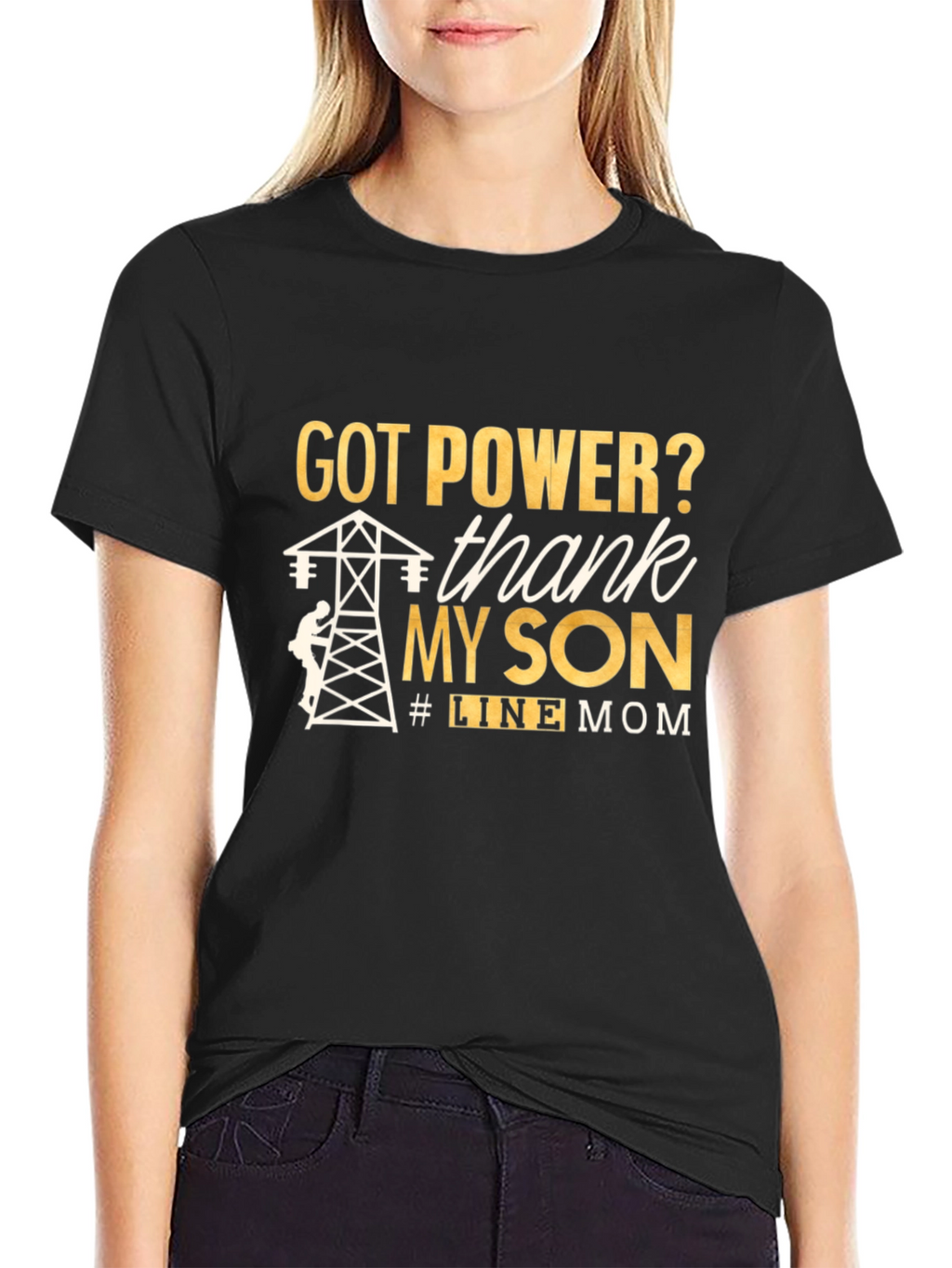 Line Mom T-Shirt: Got Power? Thank My Son!