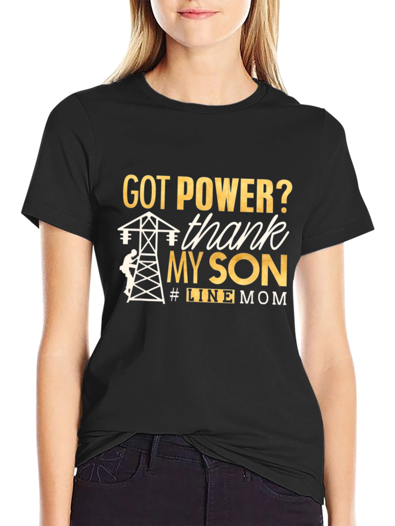 Line Mom T-Shirt: Got Power? Thank My Son!